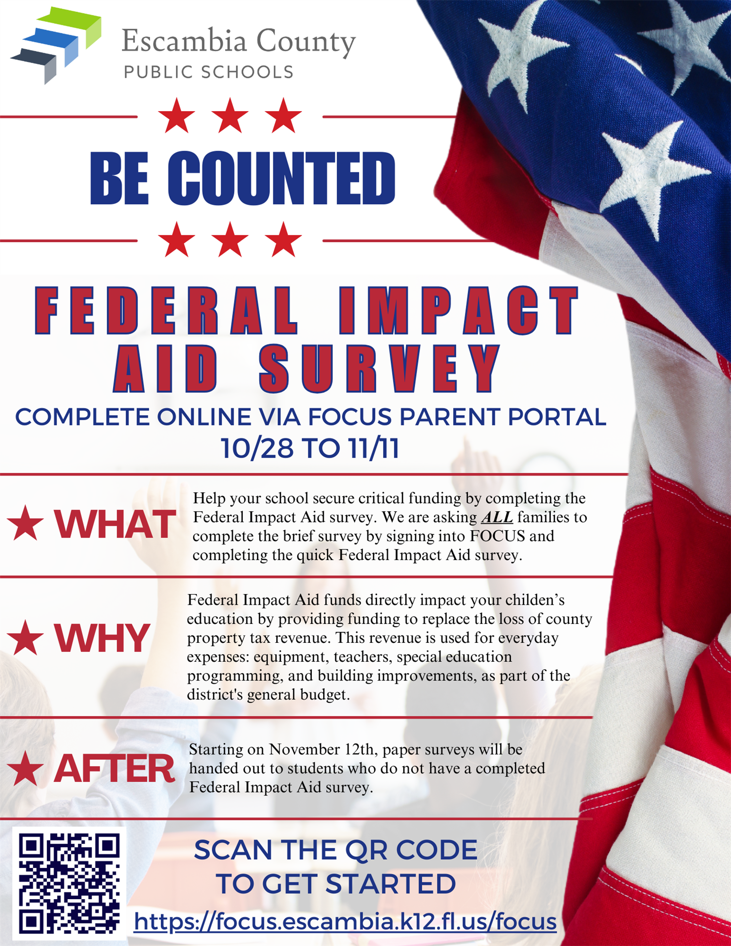 Federal Impact Aid Survey. Complete online October 28 to November 11 at https://focus.escambia.k12.fl.us/focus